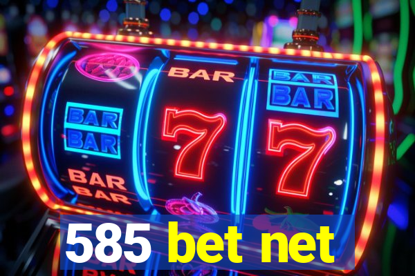 585 bet net